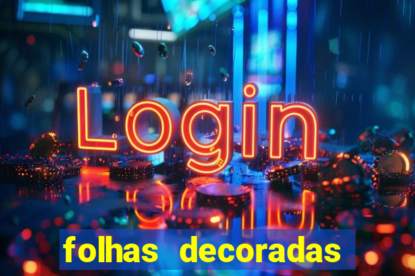 folhas decoradas para imprimir